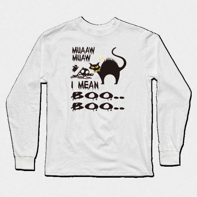 Halloween Cat- Muaaw Muaw, I mean Boo Boo Long Sleeve T-Shirt by ArtfulDesign